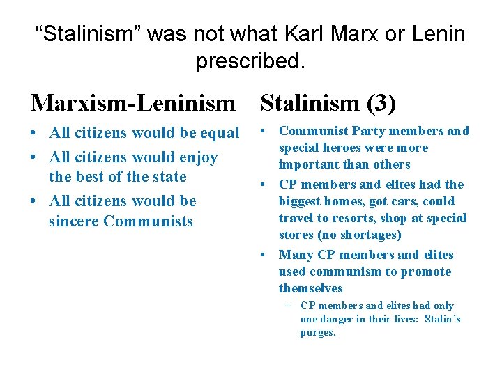 “Stalinism” was not what Karl Marx or Lenin prescribed. Marxism-Leninism Stalinism (3) • All