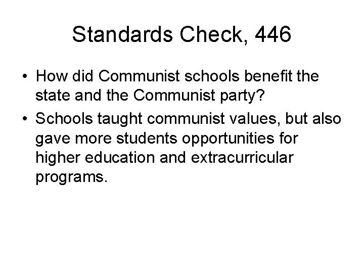 Standards Check, 446 • How did Communist schools benefit the state and the Communist Standards Check, 446 • How did Communist schools benefit the state and the Communist