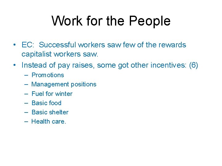 Work for the People • EC: Successful workers saw few of the rewards capitalist