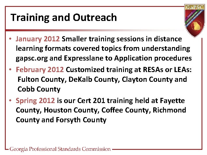 Training and Outreach • January 2012 Smaller training sessions in distance learning formats covered