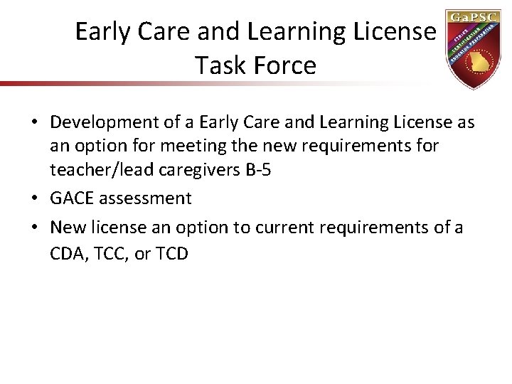 Early Care and Learning License Task Force • Development of a Early Care and