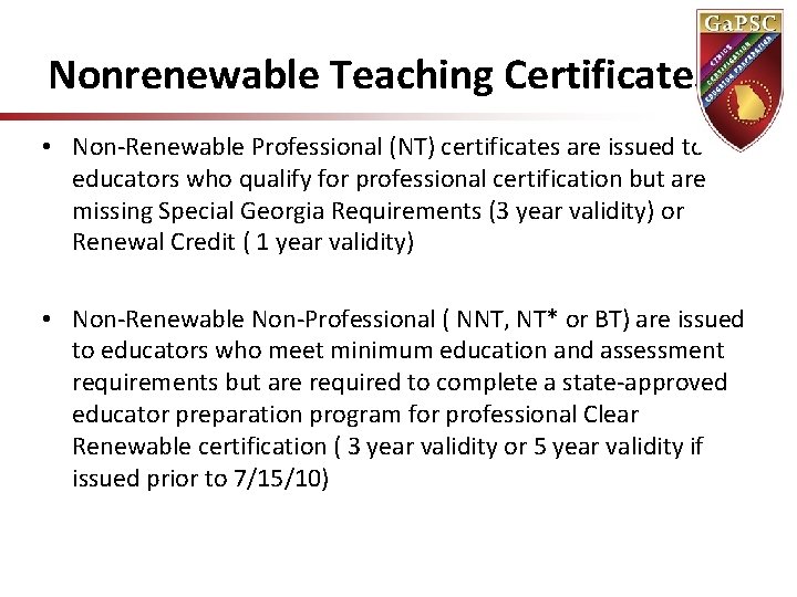 Nonrenewable Teaching Certificates • Non-Renewable Professional (NT) certificates are issued to educators who qualify