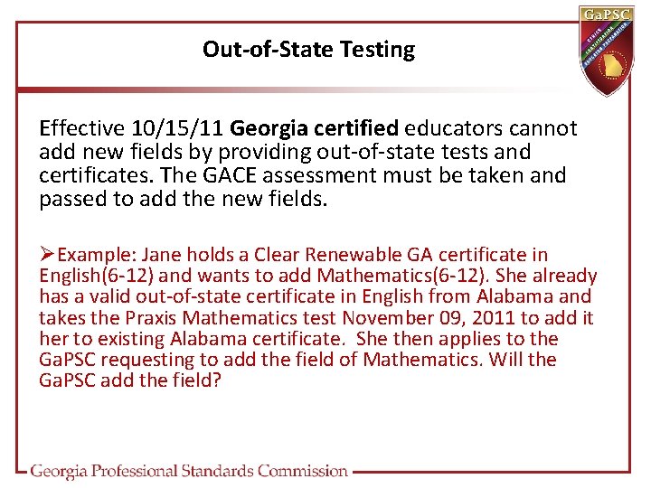 Out-of-State Testing Effective 10/15/11 Georgia certified educators cannot add new fields by providing out-of-state