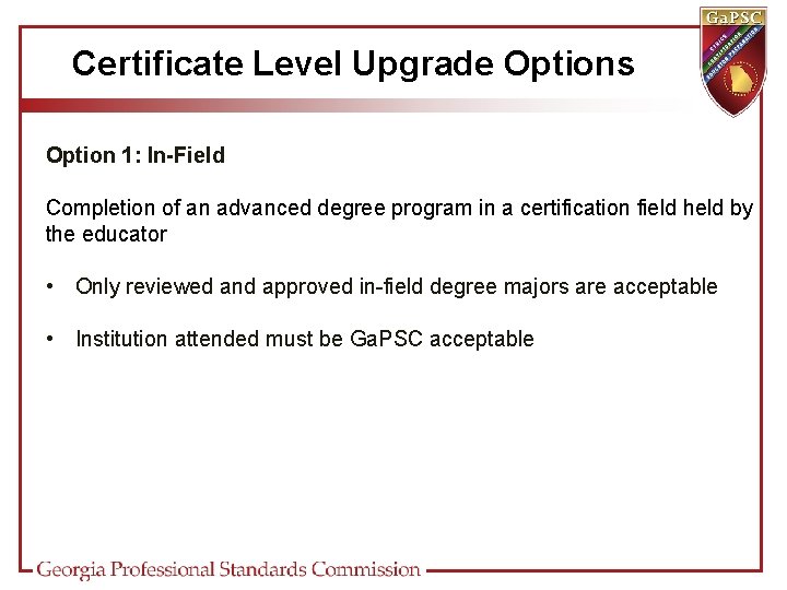 Certificate Level Upgrade Options Option 1: In-Field Completion of an advanced degree program in