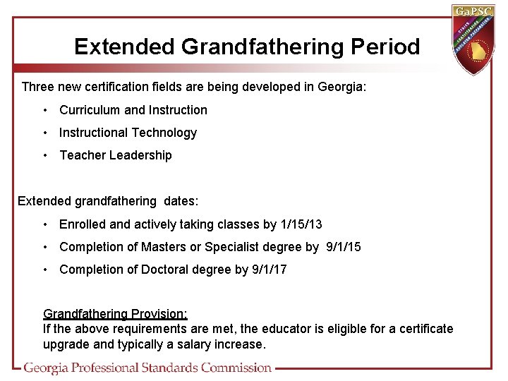Extended Grandfathering Period Three new certification fields are being developed in Georgia: • Curriculum
