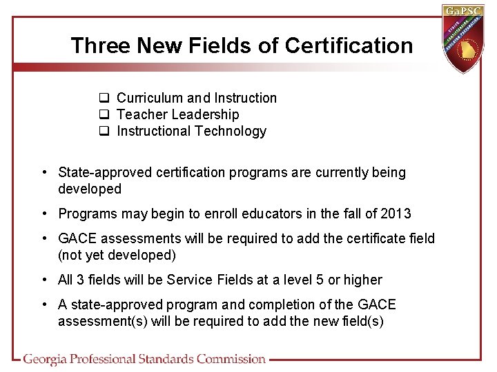 Three New Fields of Certification q Curriculum and Instruction q Teacher Leadership q Instructional