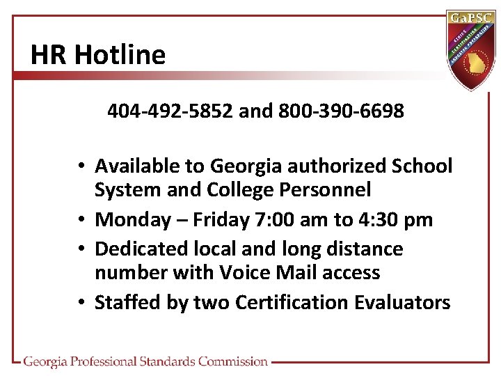 HR Hotline 404 -492 -5852 and 800 -390 -6698 • Available to Georgia authorized