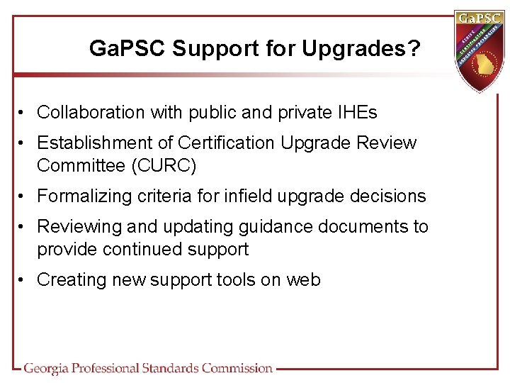 Ga. PSC Support for Upgrades? • Collaboration with public and private IHEs • Establishment