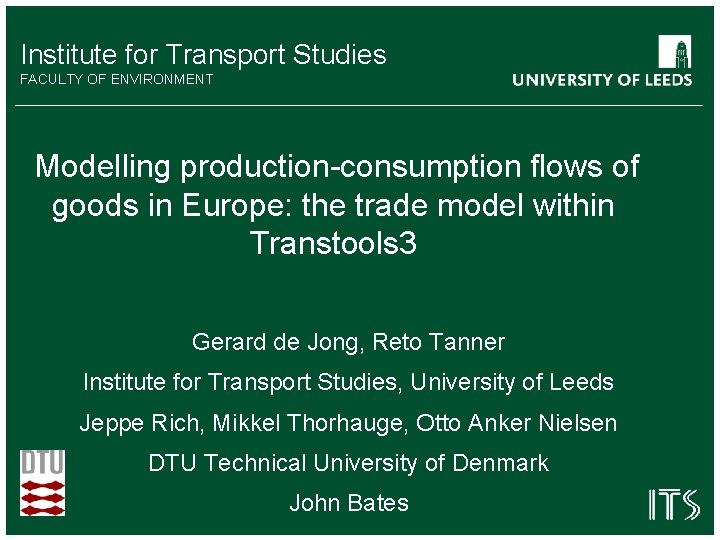 Institute for Transport Studies FACULTY OF ENVIRONMENT Modelling production-consumption flows of goods in Europe: