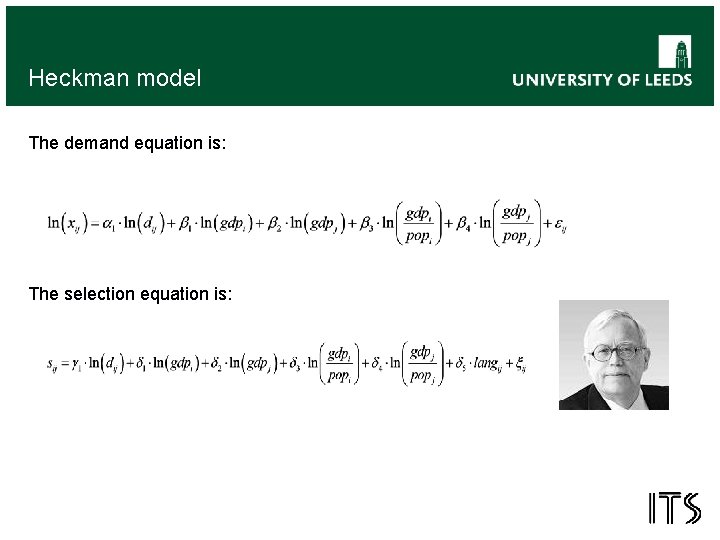 Heckman model The demand equation is: The selection equation is: 