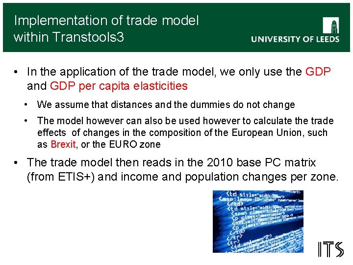 Implementation of trade model within Transtools 3 • In the application of the trade