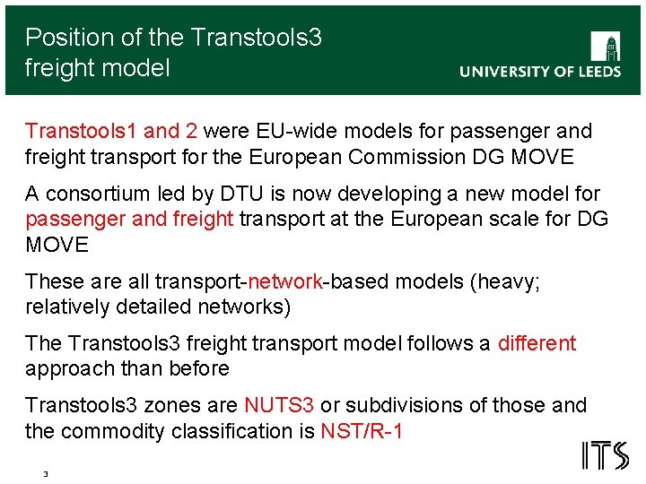 Position of the Transtools 3 freight model Transtools 1 and 2 were EU-wide models