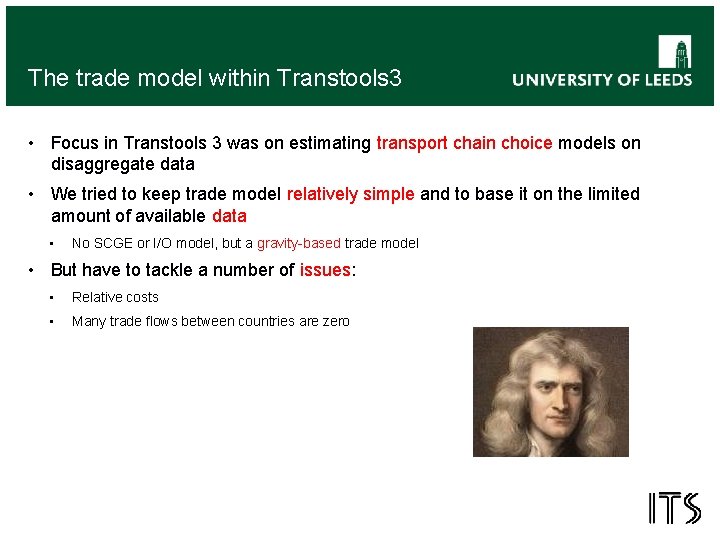 The trade model within Transtools 3 • Focus in Transtools 3 was on estimating