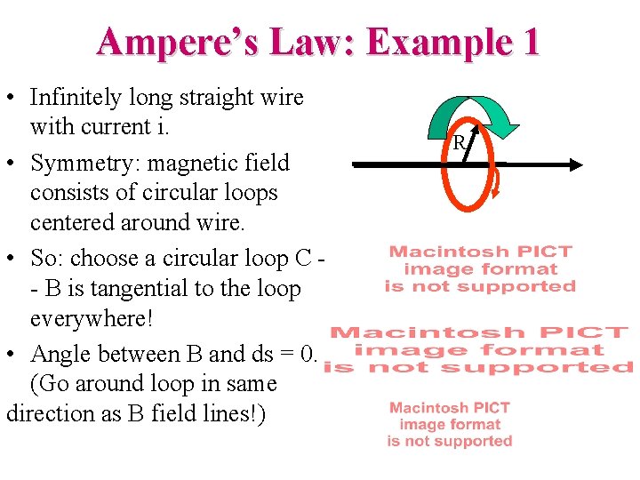 Ampere’s Law: Example 1 • Infinitely long straight wire with current i. • Symmetry: