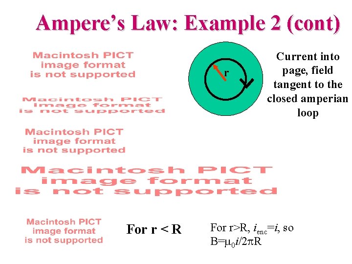 Ampere’s Law: Example 2 (cont) r For r < R Current into page, field