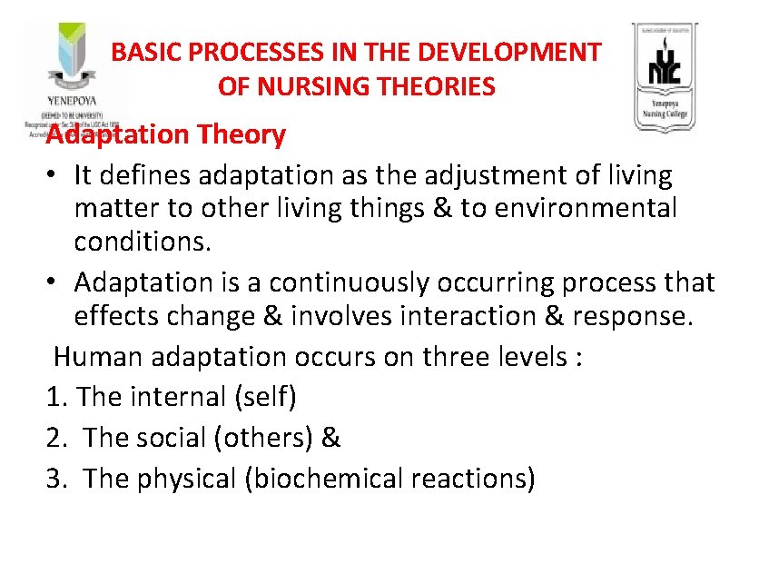 BASIC PROCESSES IN THE DEVELOPMENT OF NURSING THEORIES Adaptation Theory • It defines adaptation