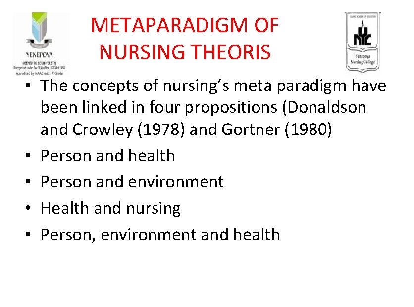 METAPARADIGM OF NURSING THEORIS • The concepts of nursing’s meta paradigm have been linked