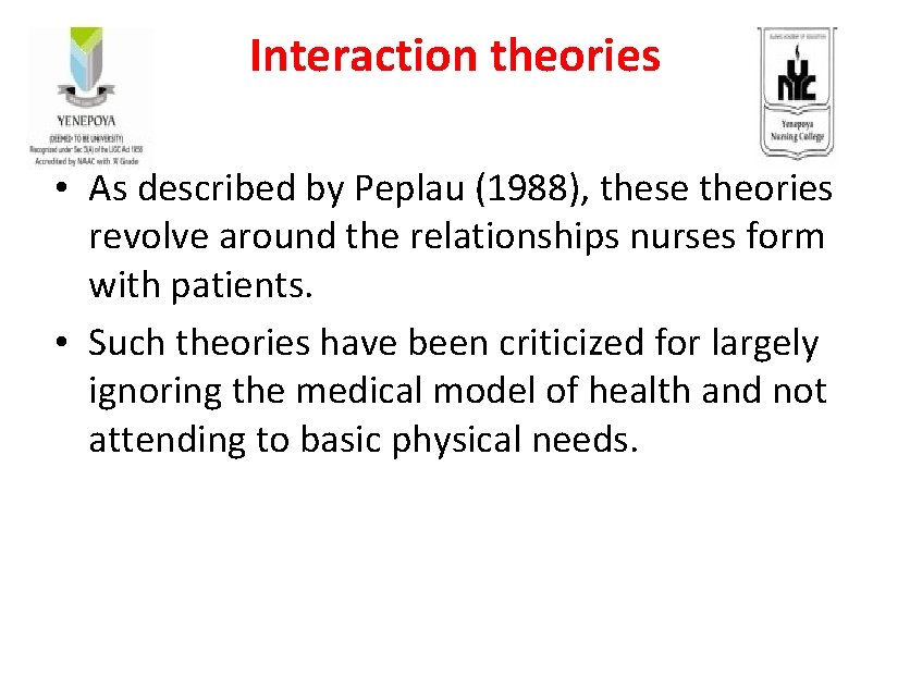 Interaction theories • As described by Peplau (1988), these theories revolve around the relationships