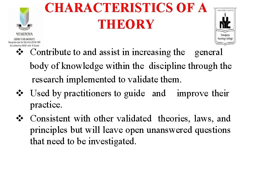 CHARACTERISTICS OF A THEORY v Contribute to and assist in increasing the general body