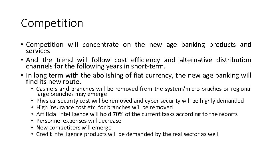 Competition • Competition will concentrate on the new age banking products and services • Competition • Competition will concentrate on the new age banking products and services •