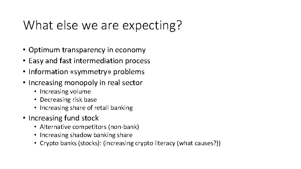 What else we are expecting? • • Optimum transparency in economy Easy and fast What else we are expecting? • • Optimum transparency in economy Easy and fast