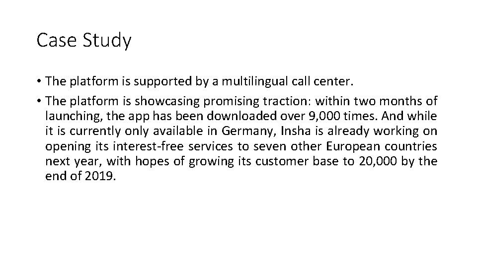 Case Study • The platform is supported by a multilingual call center. • The Case Study • The platform is supported by a multilingual call center. • The