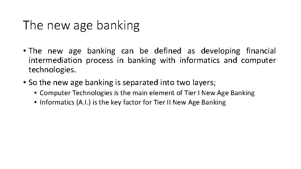 The new age banking • The new age banking can be defined as developing The new age banking • The new age banking can be defined as developing