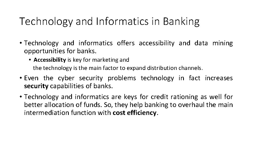Technology and Informatics in Banking • Technology and informatics offers accessibility and data mining Technology and Informatics in Banking • Technology and informatics offers accessibility and data mining