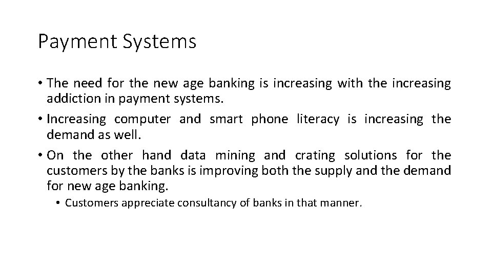 Payment Systems • The need for the new age banking is increasing with the Payment Systems • The need for the new age banking is increasing with the