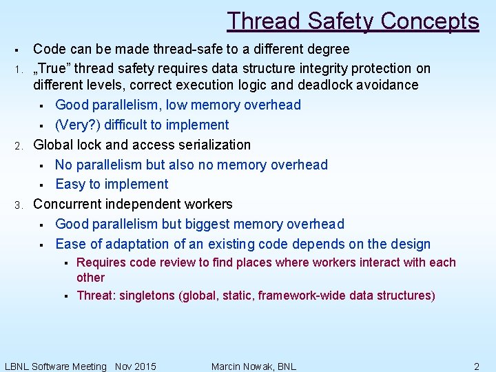 Thread Safety Concepts § 1. 2. 3. Code can be made thread-safe to a