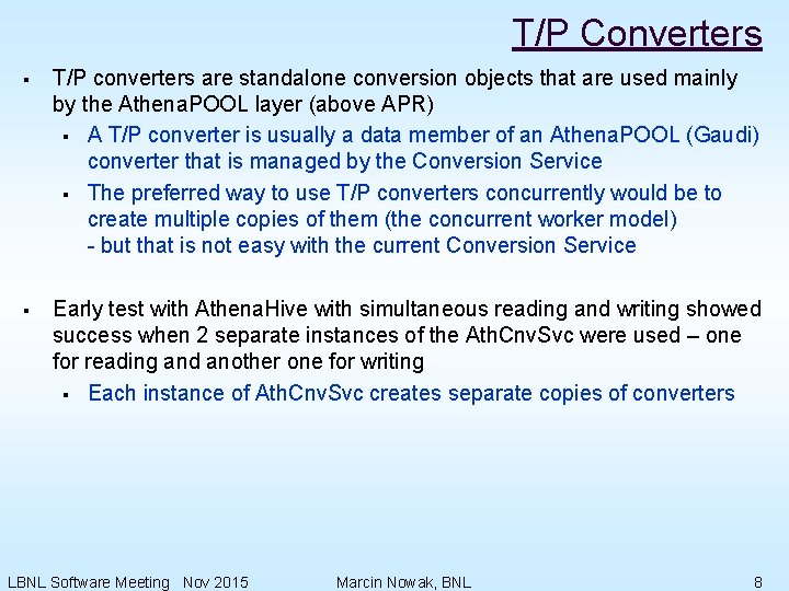 T/P Converters § T/P converters are standalone conversion objects that are used mainly by
