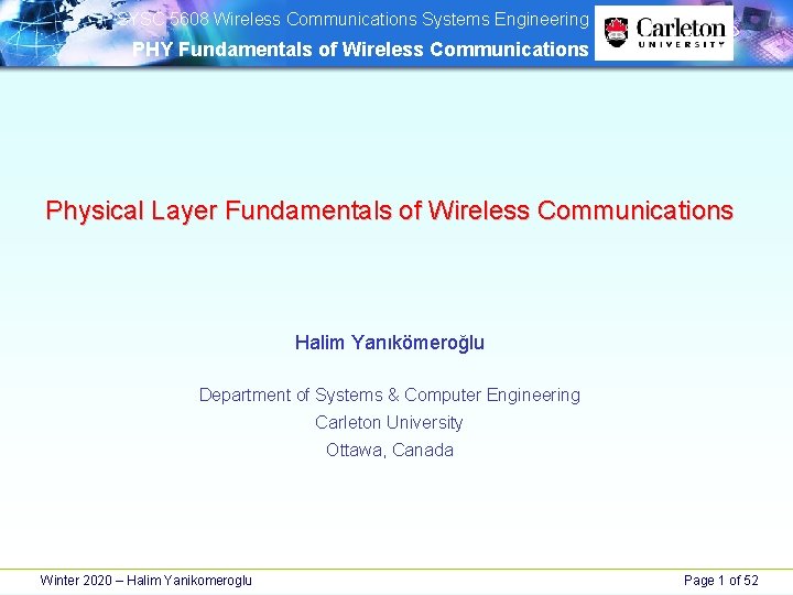 SYSC 5608 Wireless Communications Systems Engineering PHY Fundamentals of Wireless Communications Physical Layer SYSC 5608 Wireless Communications Systems Engineering PHY Fundamentals of Wireless Communications Physical Layer