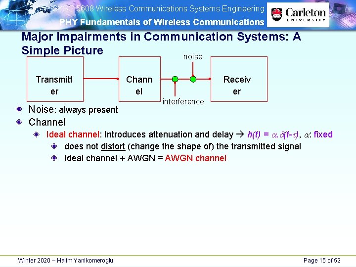 SYSC 5608 Wireless Communications Systems Engineering PHY Fundamentals of Wireless Communications Major Impairments SYSC 5608 Wireless Communications Systems Engineering PHY Fundamentals of Wireless Communications Major Impairments