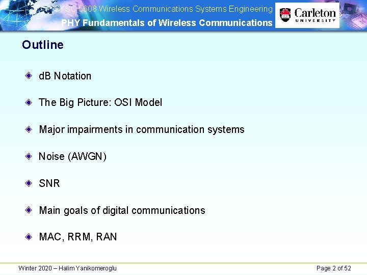 SYSC 5608 Wireless Communications Systems Engineering PHY Fundamentals of Wireless Communications Outline d. SYSC 5608 Wireless Communications Systems Engineering PHY Fundamentals of Wireless Communications Outline d.