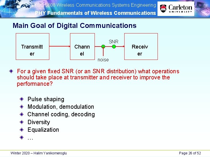 SYSC 5608 Wireless Communications Systems Engineering PHY Fundamentals of Wireless Communications Main Goal SYSC 5608 Wireless Communications Systems Engineering PHY Fundamentals of Wireless Communications Main Goal