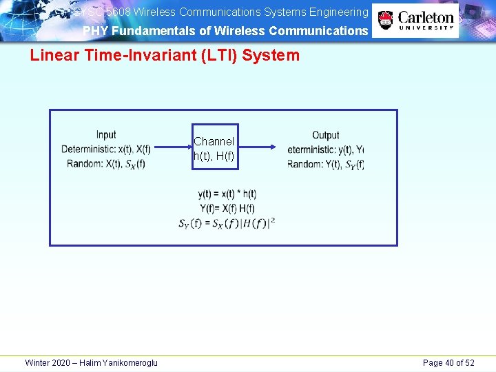 SYSC 5608 Wireless Communications Systems Engineering PHY Fundamentals of Wireless Communications Linear Time-Invariant SYSC 5608 Wireless Communications Systems Engineering PHY Fundamentals of Wireless Communications Linear Time-Invariant