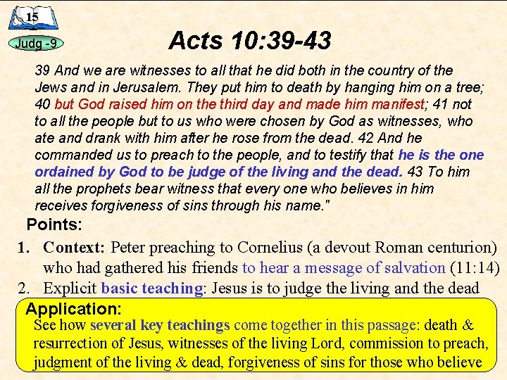 15 Judg -9 Acts 10: 39 -43 39 And we are witnesses to all