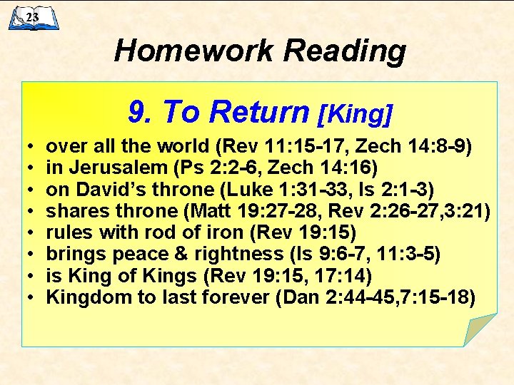 23 Homework Reading 9. To Return [King] • • over all the world (Rev