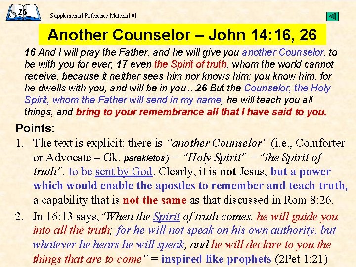 26 Supplemental Reference Material #1 Another Counselor – John 14: 16, 26 16 And