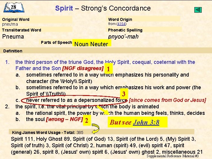Spirit – Strong’s Concordance 28 Original Word pneu'ma Transliterated Word Pneuma Parts of Speech