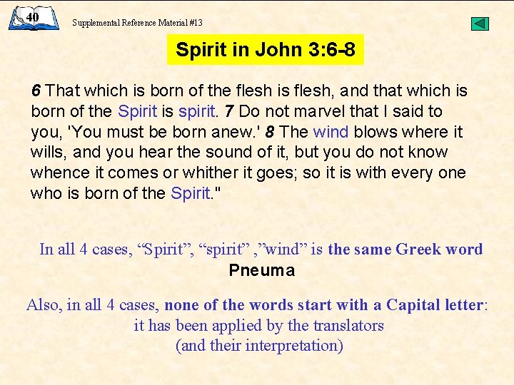 40 Supplemental Reference Material #13 Spirit in John 3: 6 -8 6 That which