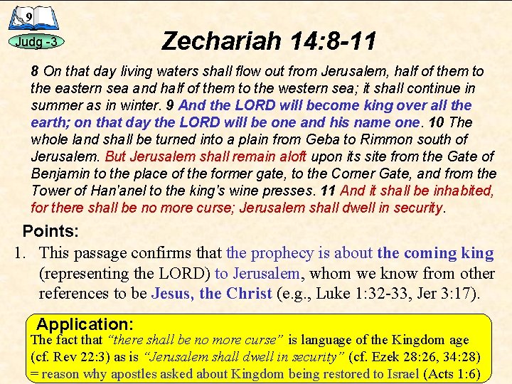 9 Judg -3 Zechariah 14: 8 -11 8 On that day living waters shall