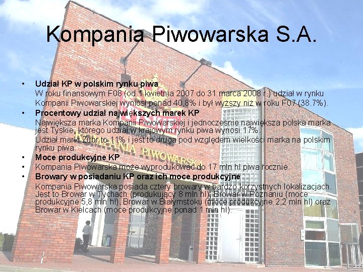 Kompania Piwowarska S. A. • • • Udział KP w polskim rynku piwa W Kompania Piwowarska S. A. • • • Udział KP w polskim rynku piwa W