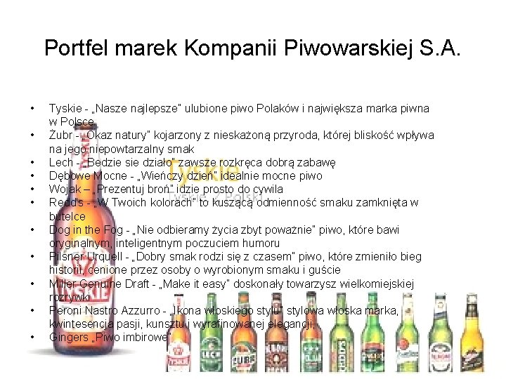 Portfel marek Kompanii Piwowarskiej S. A. • • • Tyskie - „Nasze najlepsze” ulubione Portfel marek Kompanii Piwowarskiej S. A. • • • Tyskie - „Nasze najlepsze” ulubione