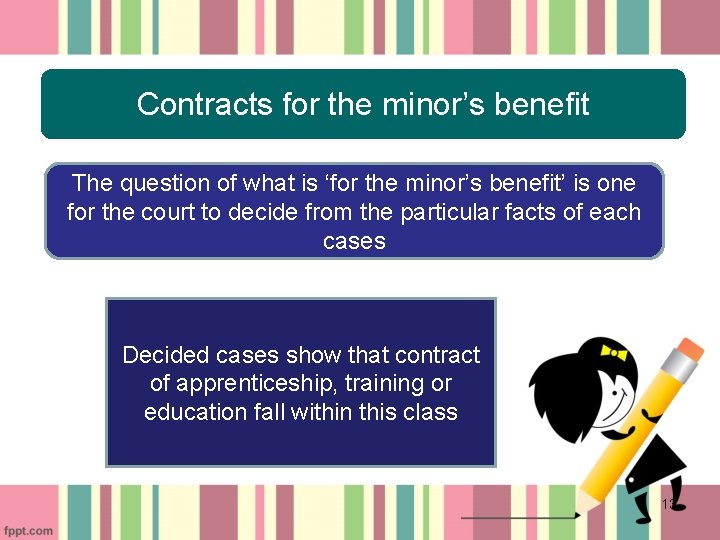 Contracts for the minor’s benefit The question of what is ‘for the minor’s benefit’