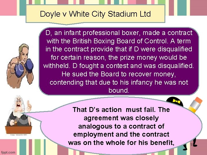 Doyle v White City Stadium Ltd D, an infant professional boxer, made a contract