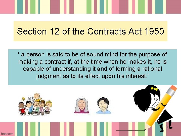 Section 12 of the Contracts Act 1950 ‘ a person is said to be