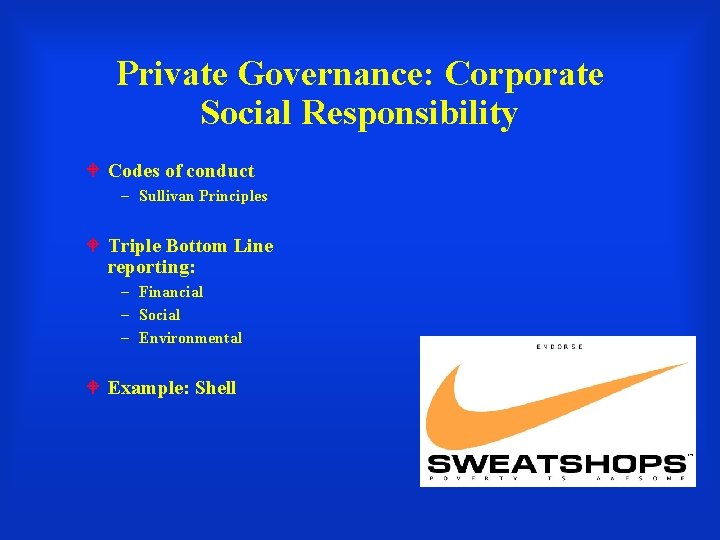 Private Governance: Corporate Social Responsibility Codes of conduct – Sullivan Principles Triple Bottom Line