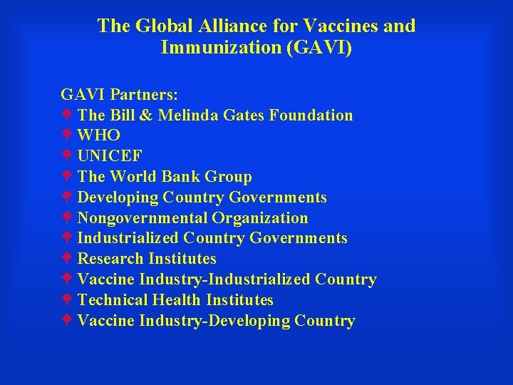 The Global Alliance for Vaccines and Immunization (GAVI) GAVI Partners: The Bill & Melinda