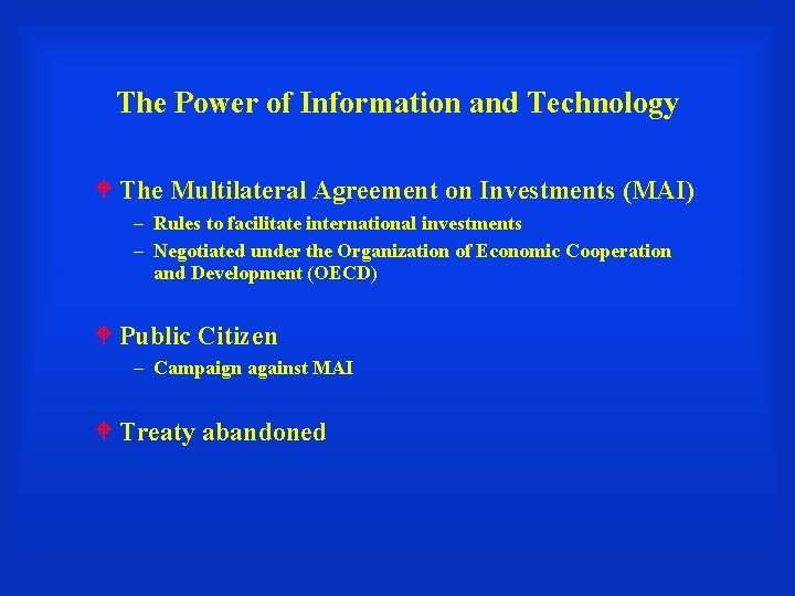The Power of Information and Technology The Multilateral Agreement on Investments (MAI) – Rules